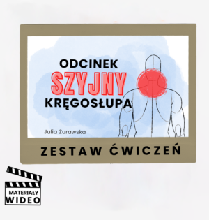 Zestaw ćwiczeń - ODCINEK SZYJNY KRĘGOSŁUPA